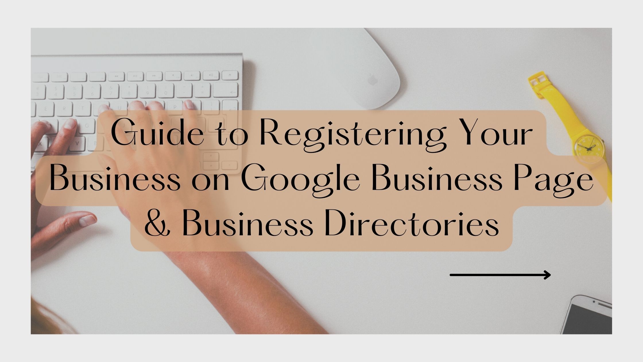 A Comprehensive Guide to Registering Your Business on Google Business Page and Top 20 Business Directories - Digi Dreamcatcher